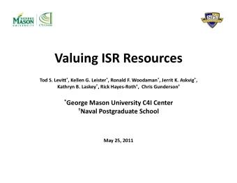 Valuing  ISR  Resources   Tod  S.  Levi6 * ,  Kellen  G.  Leister * ,