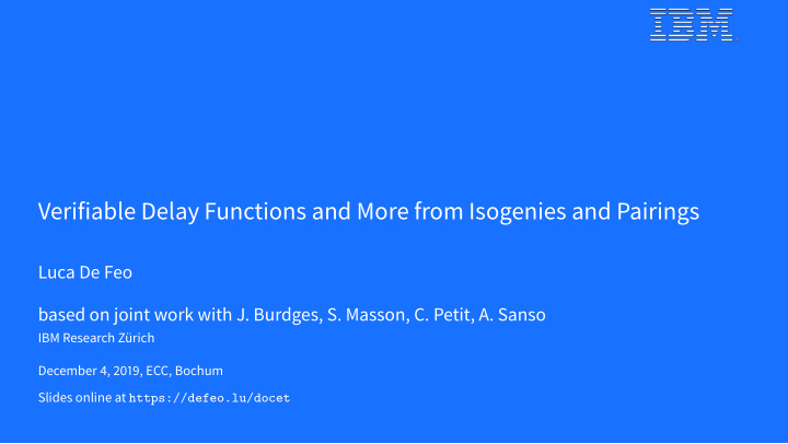 verifiable delay functions and more from isogenies and