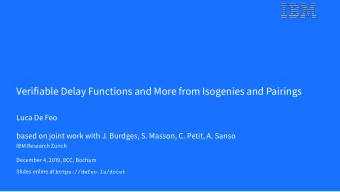 Verifiable Delay Functions and More from Isogenies and Pairings  Luca De Feo  based on joint work
