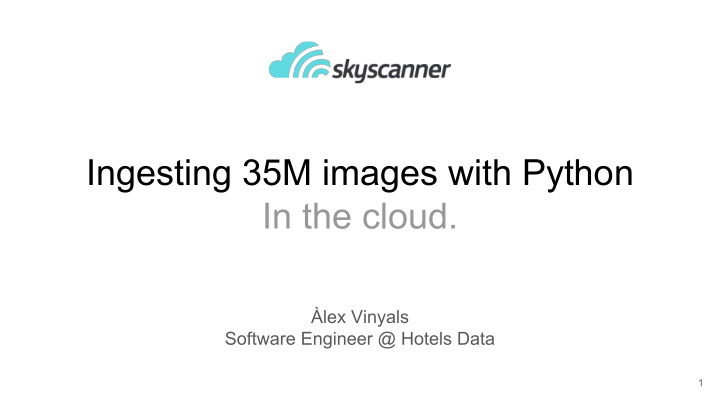 ingesting 35m images with python in the cloud