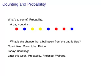 Counting and Probability  Whats to come? Probability.  A bag contains:  What is the chance that