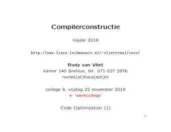 Compilerconstructie  najaar 2019  http://www.liacs.leidenuniv.nl/~vlietrvan1/coco/  Rudy van Vliet