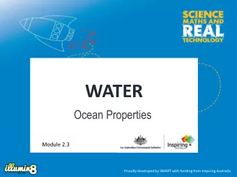 WATER  Ocean Properties  Module 2.3  Proudly developed by SMART with funding from Inspiring