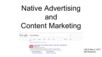 Native Advertising  and  Content Marketing  UDLS May 5, 2017  Neil Newman  - Almost all content is
