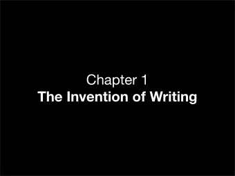 Chapter 1  The Invention of Writing  Why did writing systems develop?  Communities need  to