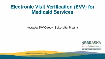Electronic Visit Verification (EVV) for  Medicaid Services  Nebraska EVV October Stakeholder