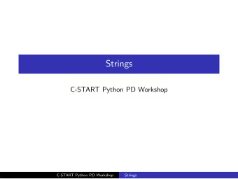 Strings  C-START Python PD Workshop  C-START Python PD Workshop  Strings  Special Characters  \t