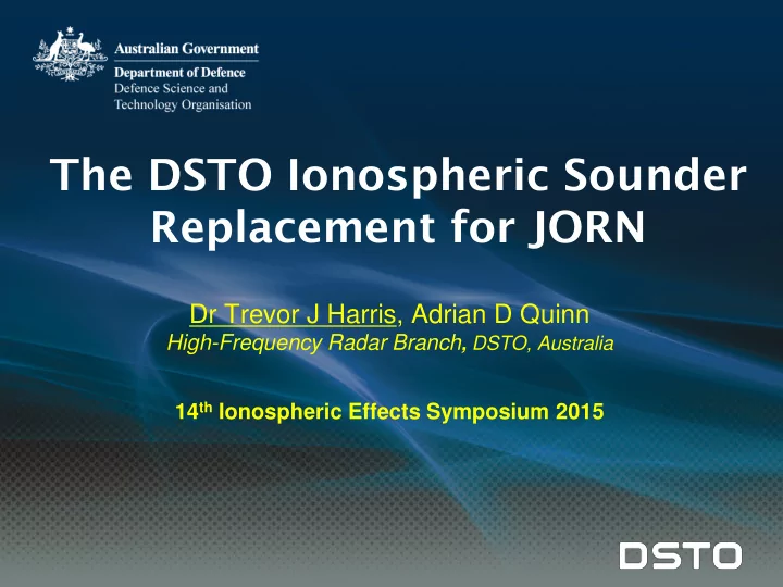the dsto ionospheric sounder replacement for jorn