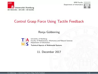 Control Grasp Force Using Tactile Feedback  Ronja Gldenring  University of Hamburg  Faculty of