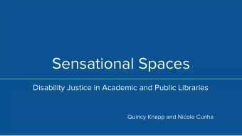Sensational Spaces  Disability Justice in Academic and Public Libraries  Quincy Knapp and Nicole