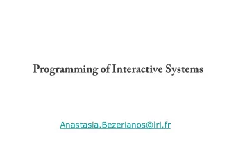 Programming of Interactive Systems  Anastasia.Bezerianos@lri.fr Week 4:  a. Peripherals,
