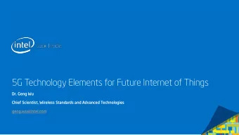 5G Technology Elements for Future Internet of Things  Dr. Geng Wu  Chief Scientist, Wireless