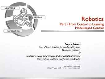 Robotics Part I: From Control to Learning  Model-based Control  Stefan Schaal Max - Planck -