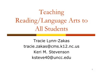 Teaching  g  Reading/Language Arts to  All Students  Tracie Lynn-Zakas  tracie.zakas@cms.k12.nc.us
