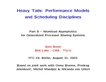 Heavy Tails: Performance Models  and Scheduling Disciplines  Part II  Workload Asymptotics  for