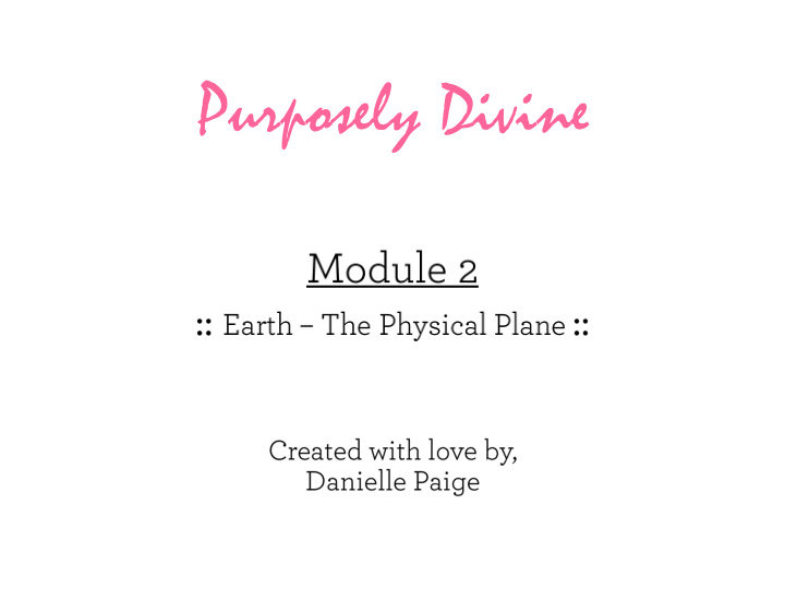 purposely divine