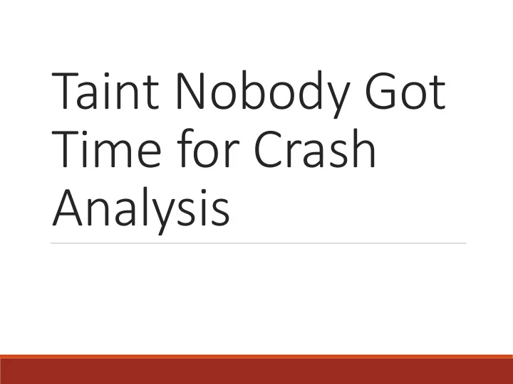 taint nobody got time for crash