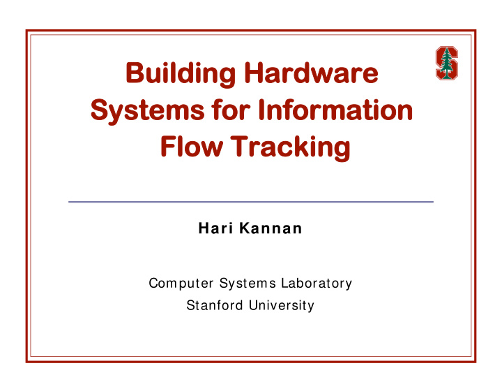 building hardware systems for information flow tracking