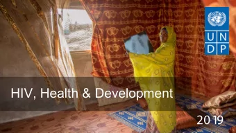 HIV, Health &amp; Development  2019  The world is making progress on the  The world is making