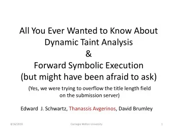 All You Ever Wanted to Know About  Dynamic Taint Analysis  &amp;  Forward Symbolic Execution  (but