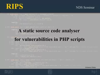 RIPS  RIPS  A static source code analyser  NDS Seminar  for vulnerabilities in PHP scripts  A