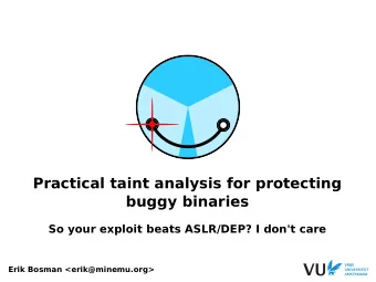 Practical taint analysis for protecting  buggy binaries  So your exploit beats ASLR/DEP? I don't