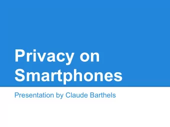 Privacy on  Smartphones  Presentation by Claude Barthels  Roadmap  TaintDroid: An