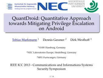 QuantDroid: Quantitative Approach  towards Mitigating Privilege Escalation  on Android Tobias