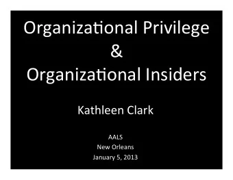 Organiza)onal  Privilege      &amp;      Organiza)onal  Insiders