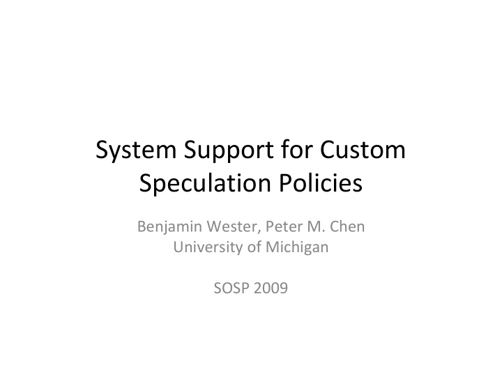 system support for custom speculation policies