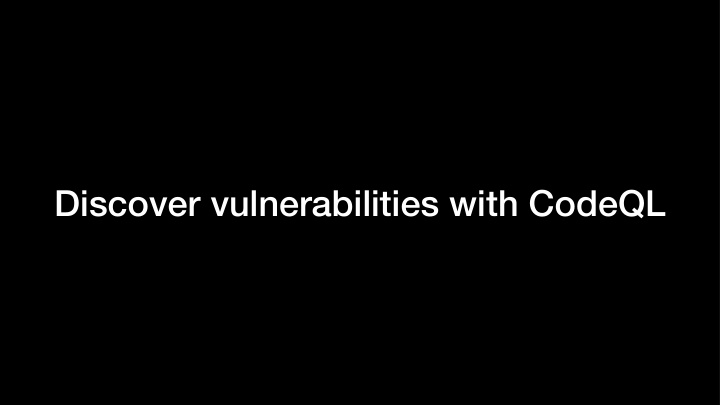 discover vulnerabilities with codeql boik su