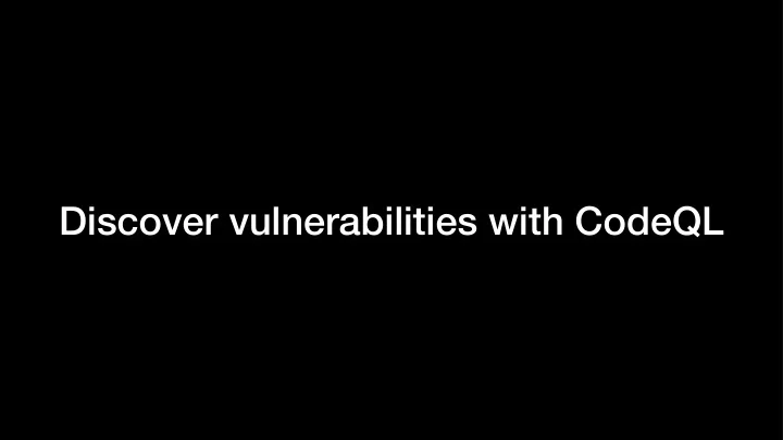 discover vulnerabilities with codeql boik su