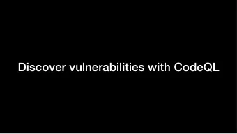 Discover vulnerabilities with CodeQL  Boik Su Security Researcher @ CyCraft CHROOTs member