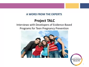 Project TALC  Interviews with Developers of Evidence-Based  Programs for Teen Pregnancy Prevention