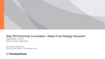Stop TB Partnership Consultation  Global Fund Strategy Discussion  September 2, 2015  Buenos