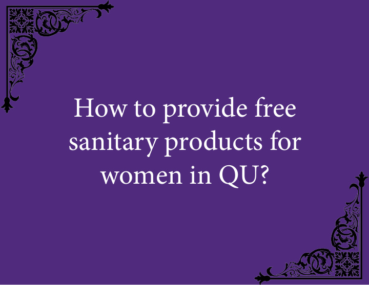 how to provide free sanitary products for women in qu
