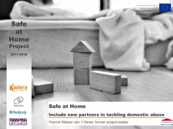 Safe  at  Home  Project  2017-2018  Safe at Home  Include new partners in tackling domestic abuse