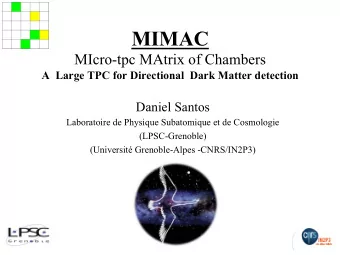 MIMAC MIcro-tpc MAtrix of Chambers A  Large TPC for Directional  Dark Matter detection  Daniel