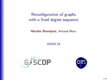 Reconfiguration of graphs  with a fixed degree sequence Nicolas Bousquet , Arnaud Mary  WAOA18