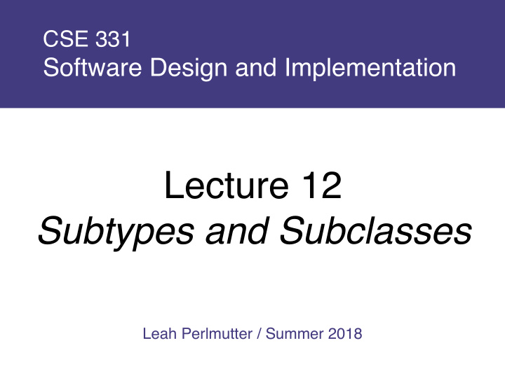 lecture 12 subtypes and subclasses