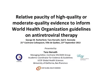 Relative paucity of high-quality or  moderate-quality evidence to inform  World Health Organization