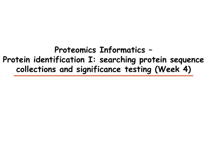 proteomics informatics protein identification i searching
