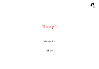 Theory 1  Introduction  SS 09  Prerequisite of Theory I    Basic knowledge on data structures