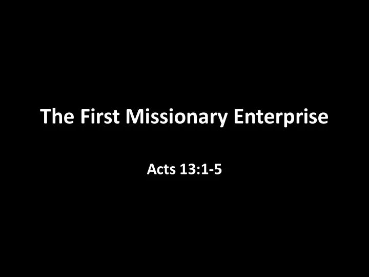 the first missionary enterprise