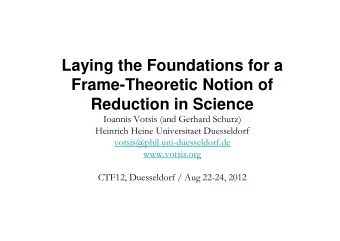 Laying the Foundations for a  Frame-Theoretic Notion of  Reduction in Science  Ioannis Votsis (and