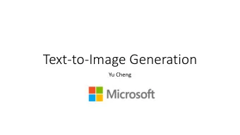 Text-to-Image Generation  Yu Cheng  Text-to-Image Synthesis  Text-to-Image Synthesis