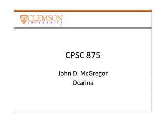 CPSC 875 CPSC 875  John D McGregor John D. McGregor  Ocarina  Tiered  Tiered  Ocarina  Ocarina