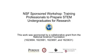 Professionals to Prepare STEM  Undergraduates for Research  This work was sponsored by a