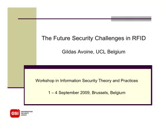 The Future Security Challenges in RFID  Gildas Avoine, UCL Belgium  Workshop in Information