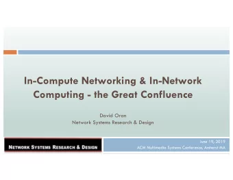 In-Compute Networking &amp; In-Network  Computing - the Great Confluence  David Oran  Network